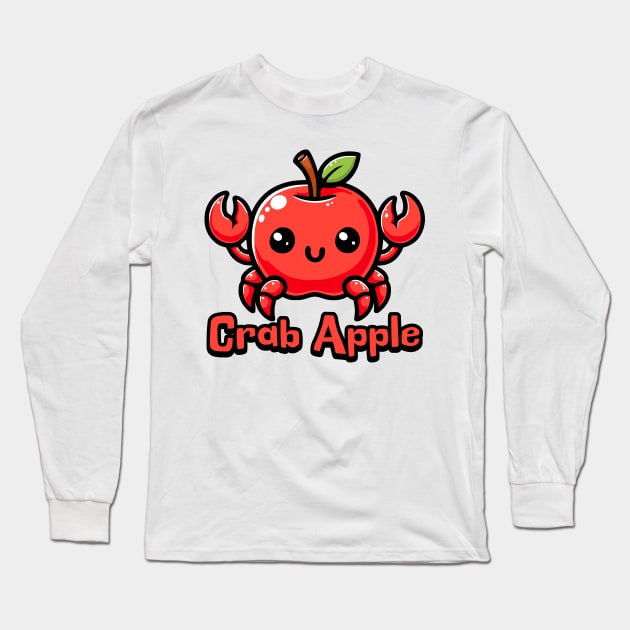 Crab Apple! Cute Cute Food Animals Pun Long Sleeve T-Shirt by Cute And Punny